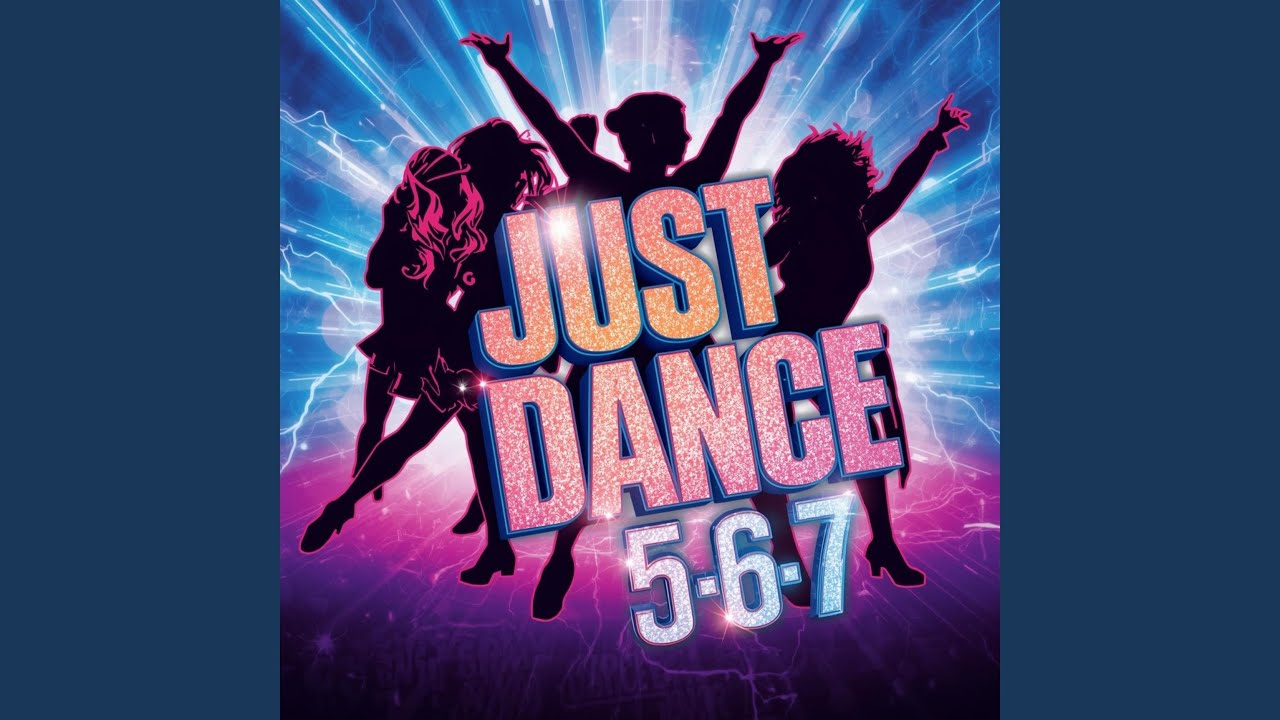 Just Dance 5-6-7