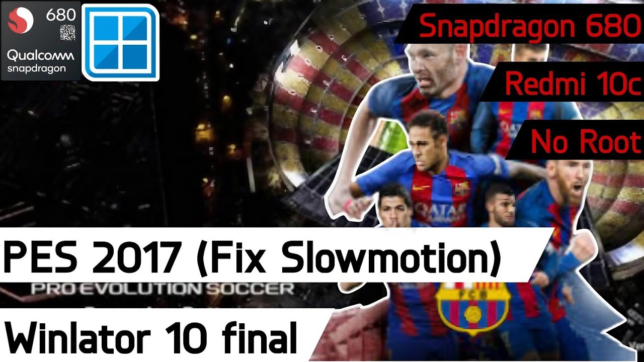 PES 2017 (исправить замедление) Winlator 10 final Snapdragon 680 Redmi 10c