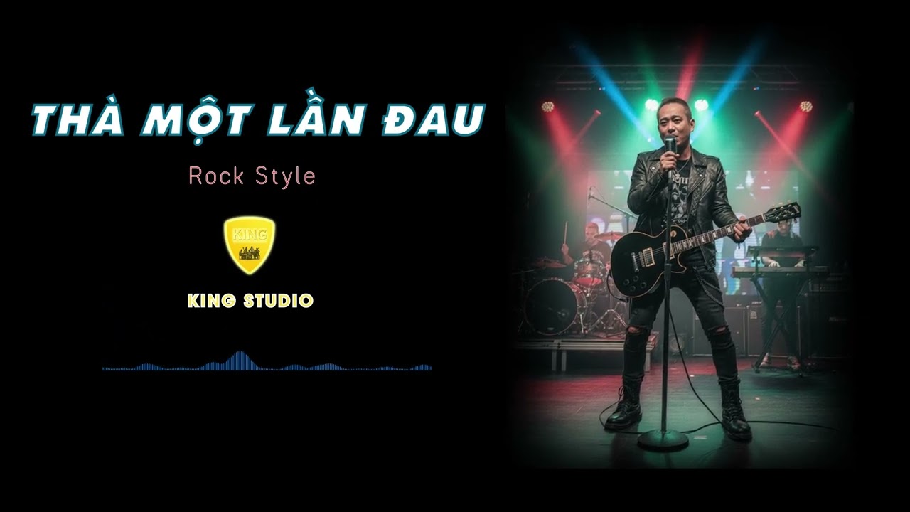 THÀ MỘT LẦN ĐAU - KARAOKE - BEAT TONE NAM - ROCK STYLE - KING STUDIO