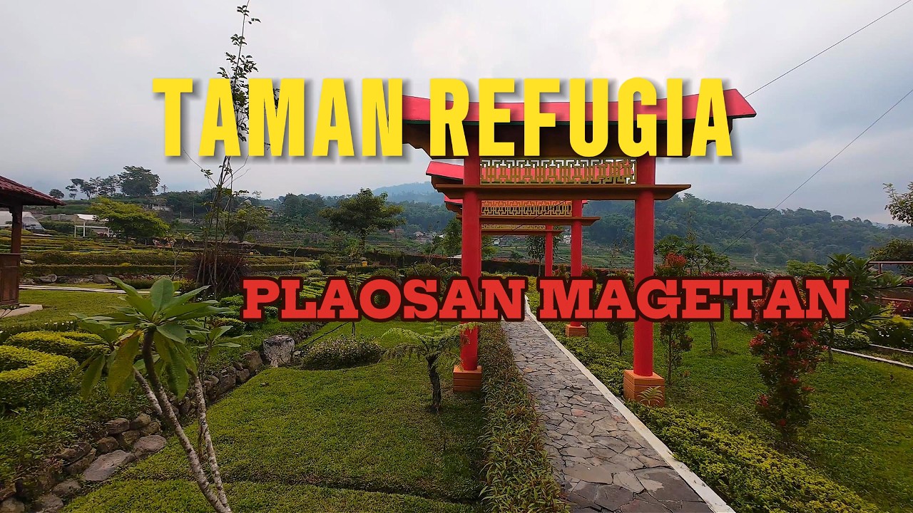 TAMAN BUNGA REFUGIA PLAOSAN MAGETAN