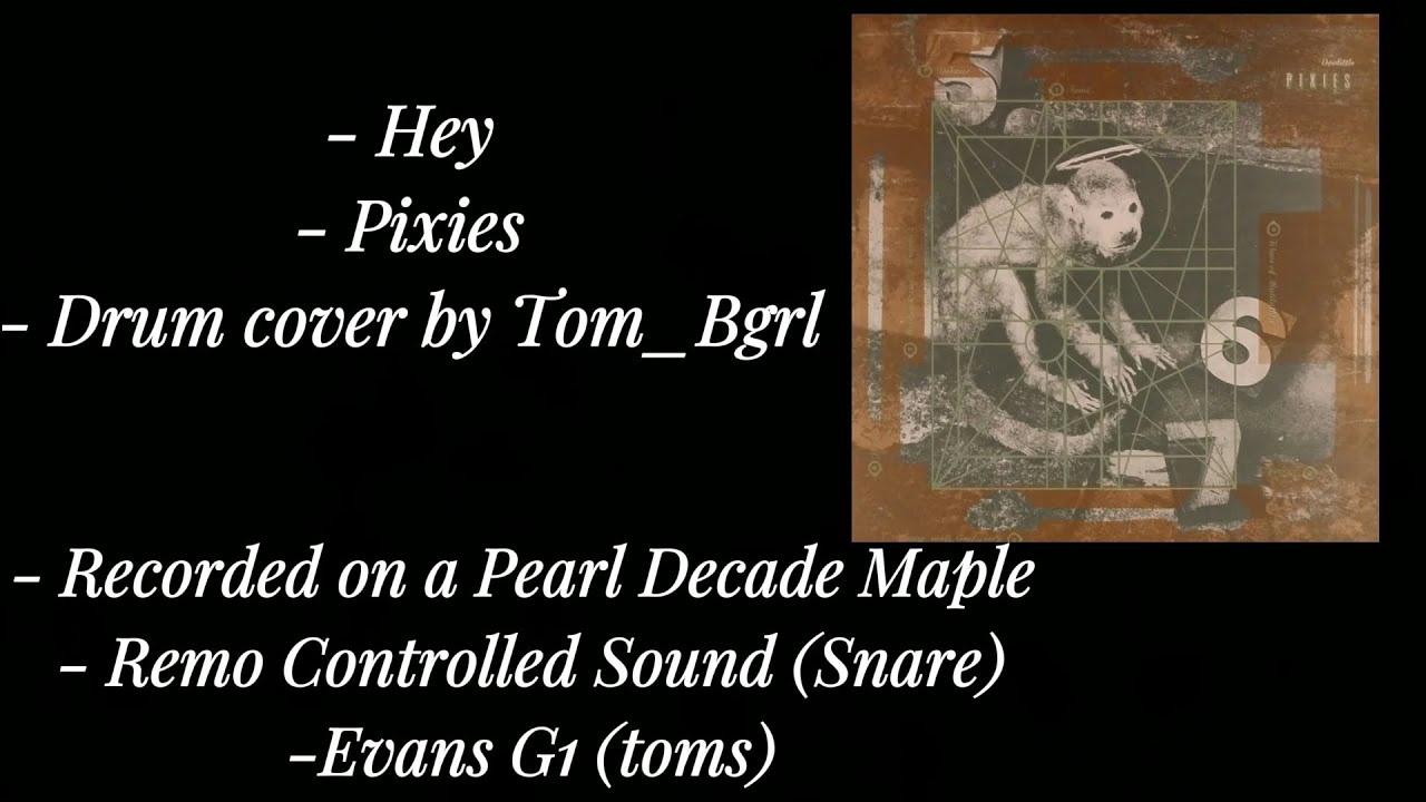 Hey - Pixies - Drum Cover