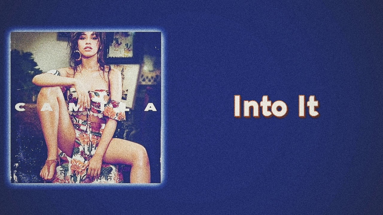 Camila Cabello - Into It (Slow Version)