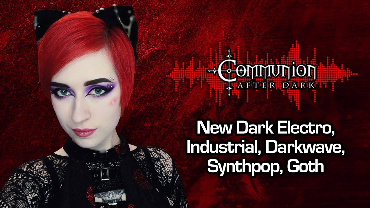 Communion After Dark -  Dark Electro, Darkwave, Synthpop - 11/24/2025