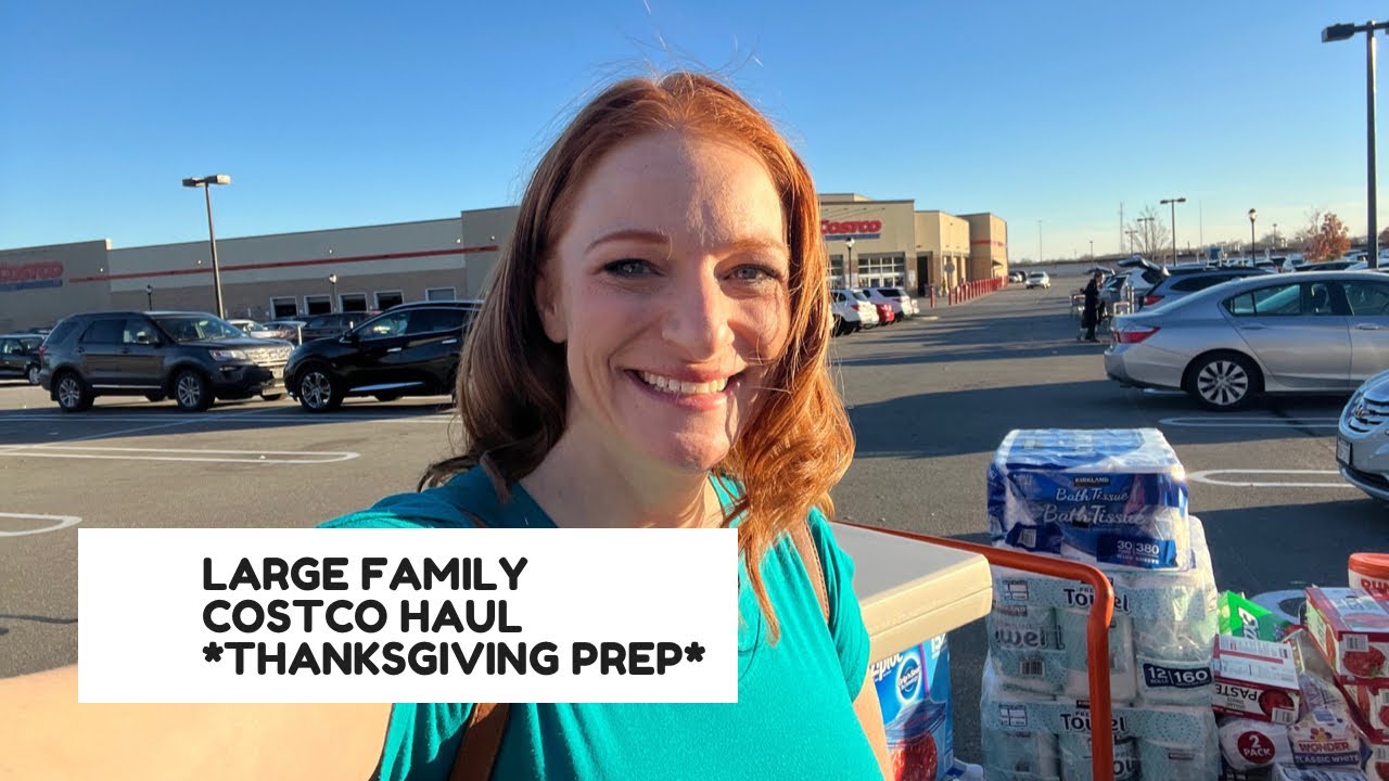 COSTCO HAUL FOR OUR FAMILY OF 14 **Thanksgiving Prep**