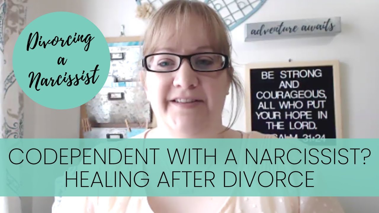 Codependent with a Narcissist | Healing after Divorce