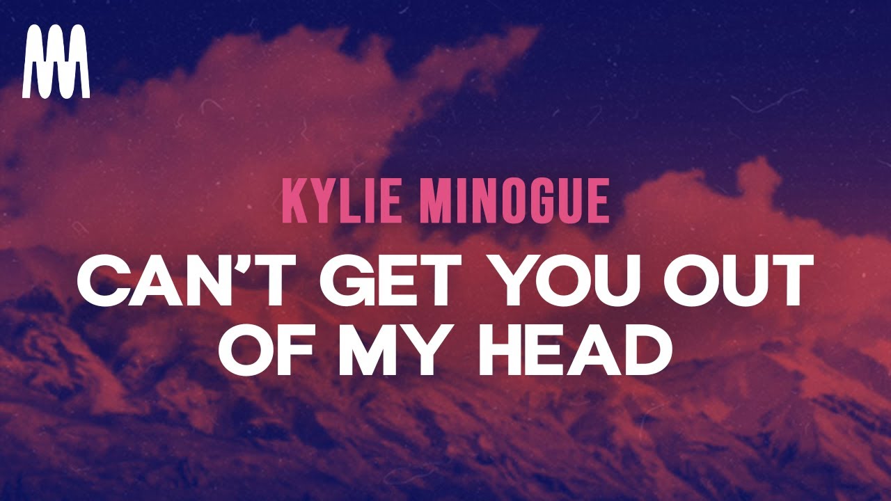 Kylie Minogue - Can&rsquo;t Get You Out of My Head (Lyrics)