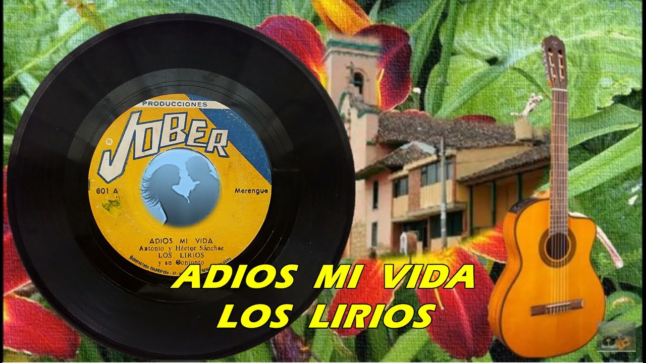 ADIOS MI VIDA Los Lirios - Héctor Sánchez