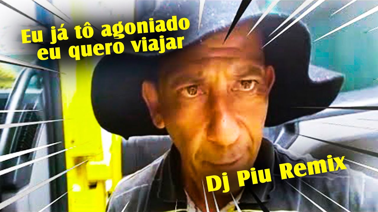 Marquinho Boiadeiro   Eu j&aacute; t&ocirc; agoniado, eu quero viajar Dj Piu Remix