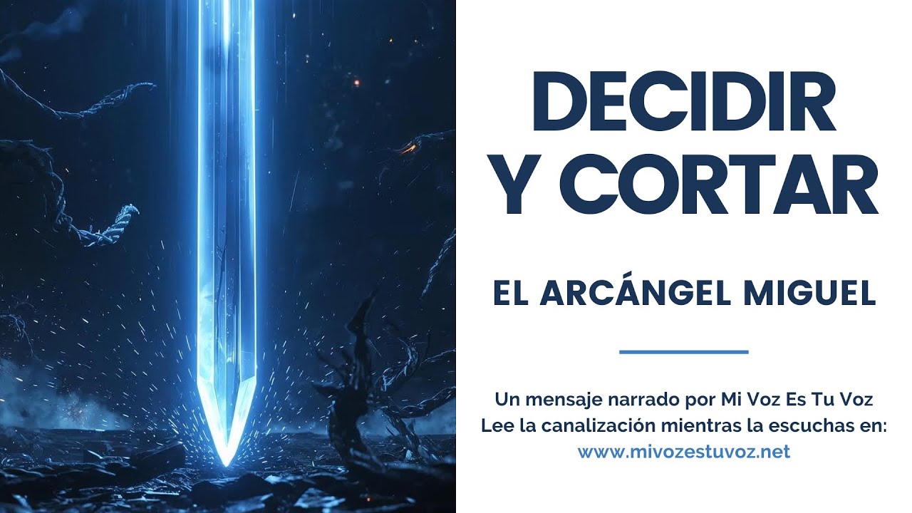 DECIDIR Y CORTAR | Un mensaje del Arcángel Miguel