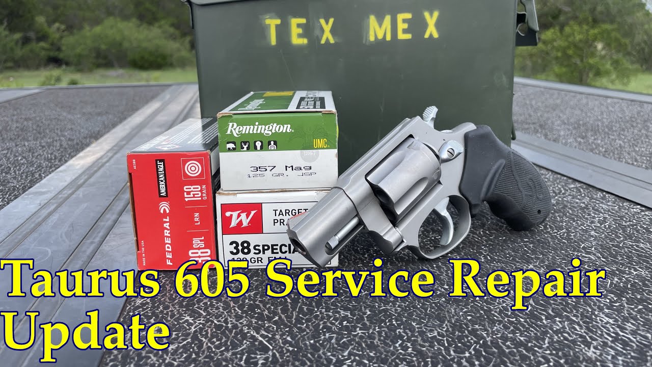 Taurus 605 reliability issues and Service Update