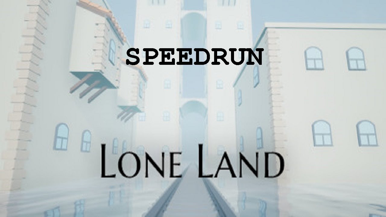 LONE LAND (Any%) speedrun in 8m40s (Former WORLD RECORD)