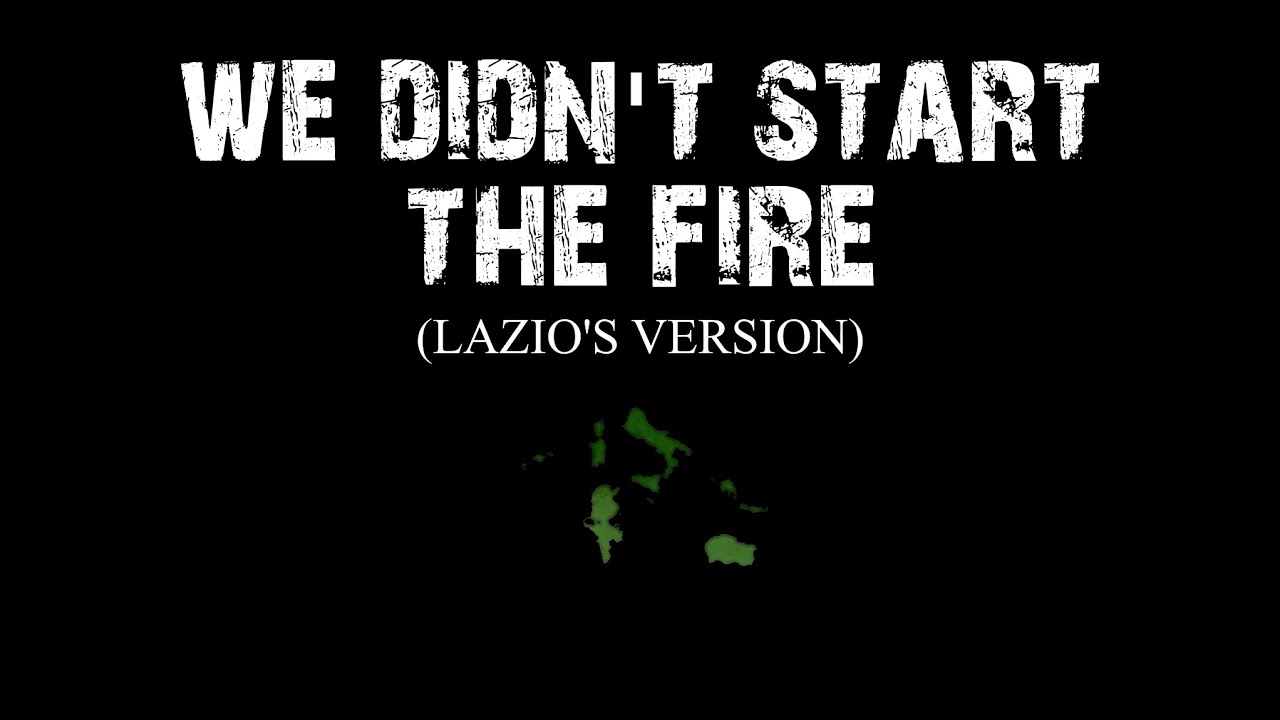 We Didn't Start the Fire (Lazio's Version)