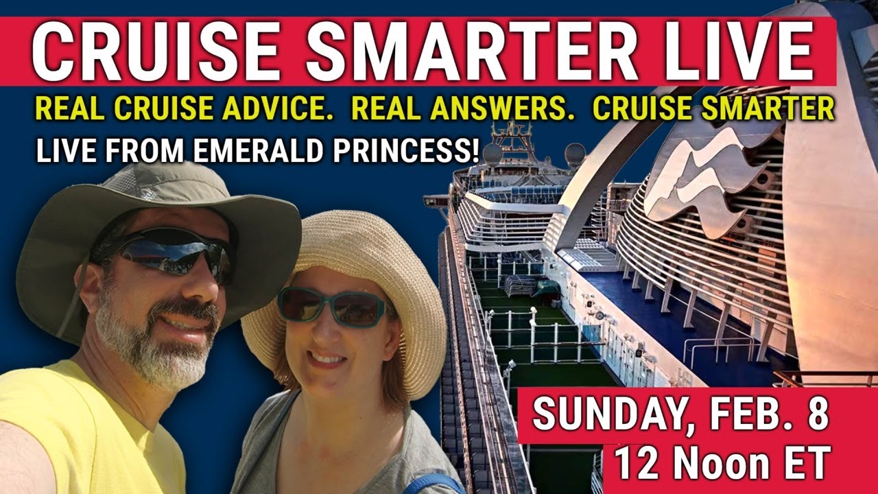 Cruise Smarter LIVE from Emerald Princess — “Old Ships”: Classic vs.  the Latest - Feb 8, 12 noon ET