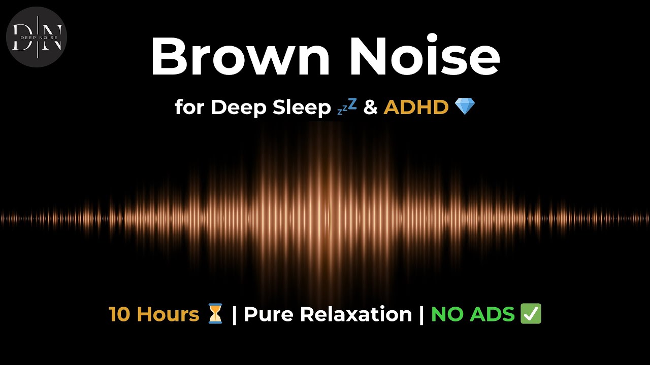Brown Noise for Deep Sleep 💤 & ADHD 💎 | 10 Hours | NO ADS ✅ | Pure Relaxation 🧘