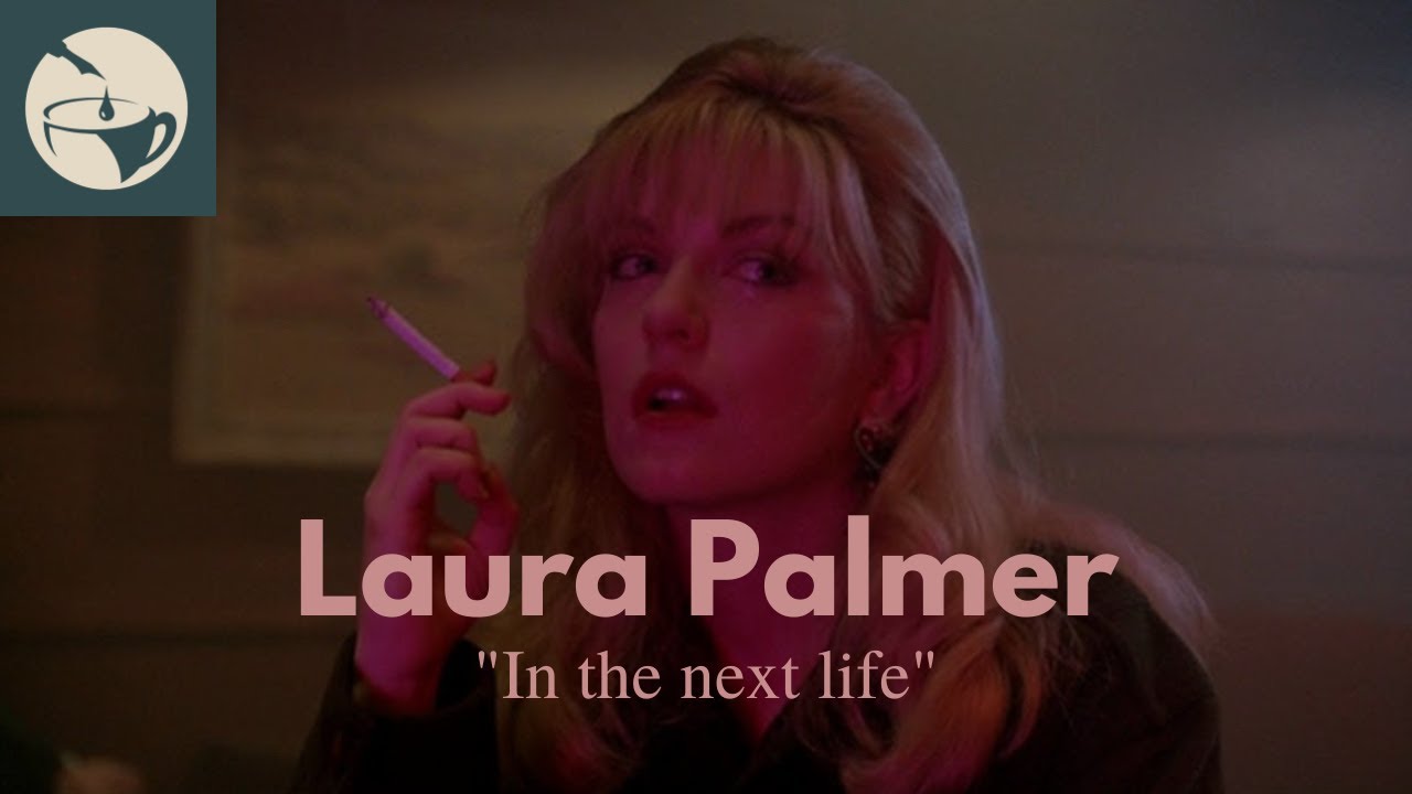 Laura Palmer | In the Next Life | Twin Peaks