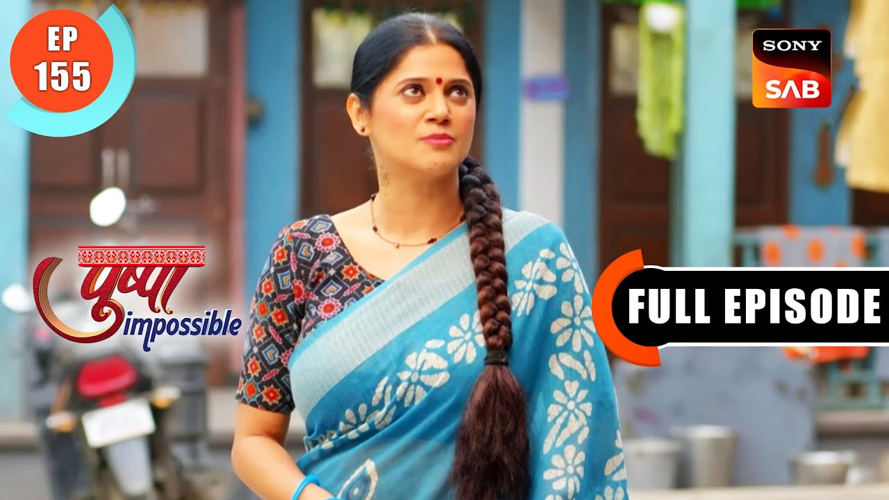 Bapodara Ka Surat Connection -  Pushpa Impossible - Ep 155 - Full Episode - 5 Dec 2022
