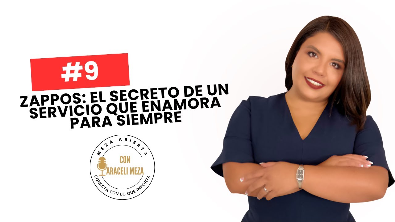 Ep. 9 Zappos: El secreto de un servicio que enamora para siempre