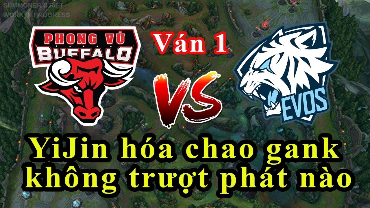 [Chung Kết VCS] EVS vs PVB (Ván 1): YiJin hóa chao gank không trượt phát nào
