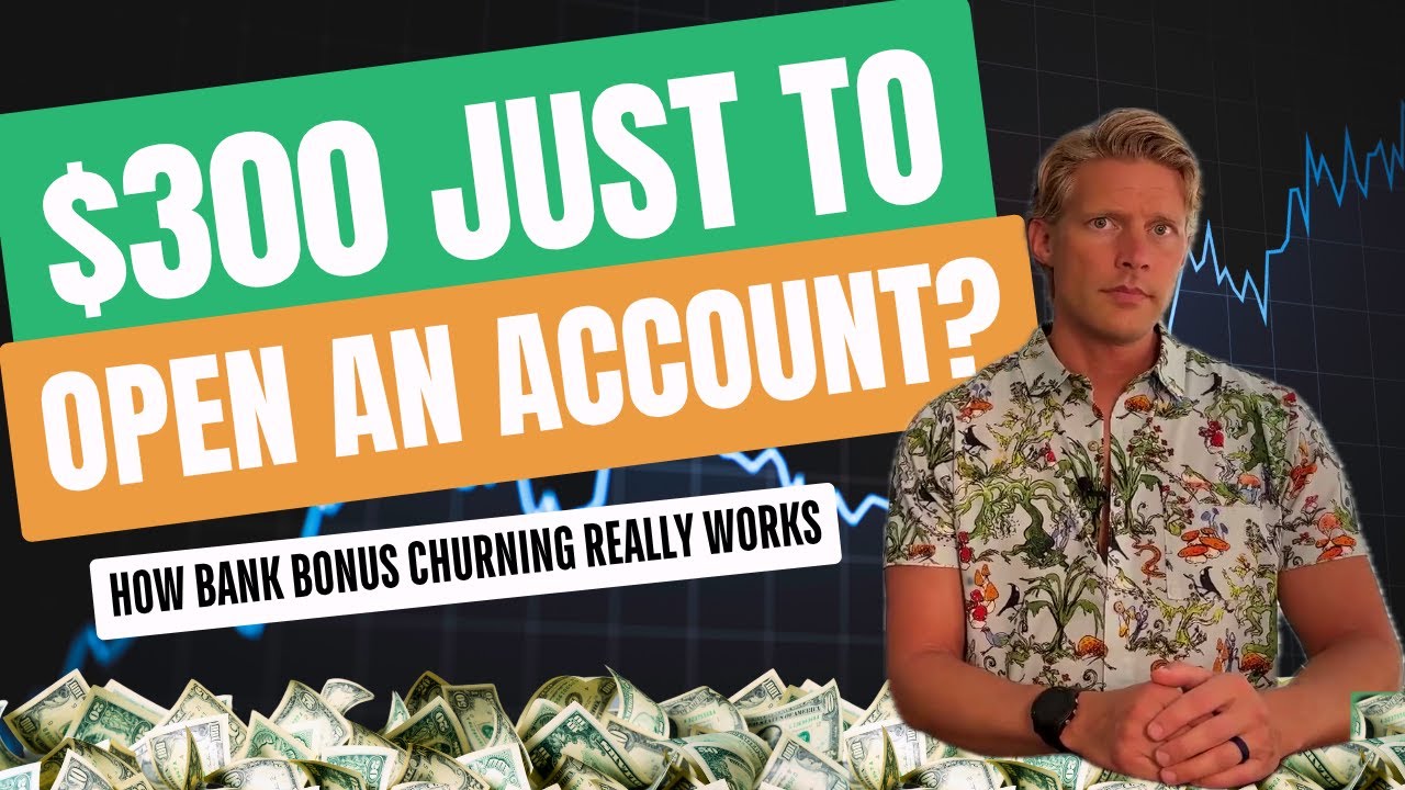 $300 Just to Open an Account? How Bank Bonus Churning Really Works