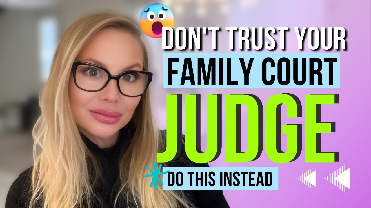 Don't Trust Your Family Court Judge With Important Life Decisions! You're a Stranger to Them!