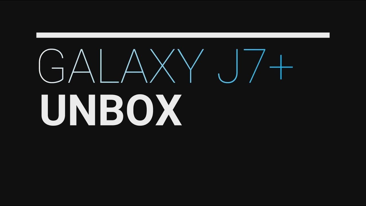 Samsung Galaxy J7+ Unboxing (J7 Plus)