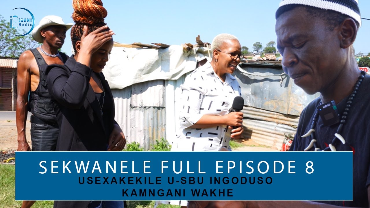 SEKWANELE | FULL EPISODE 8 | USEKHATHELE INGODUSO KAMNGANI WAKHE, USEYIBUYISELA EMUVA