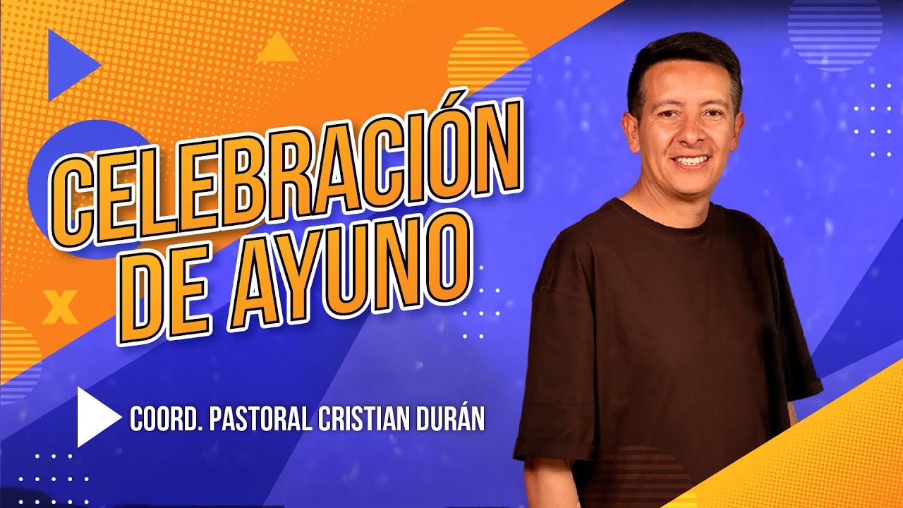 Celebración de ayuno | Coord. Pastoral Critian Durán  | 22 de agosto 2025