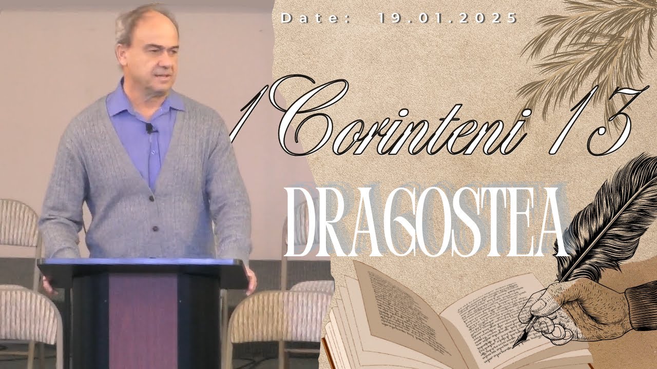 Dragostea - I Corinteni 13 - Predica de Andrei Popescu