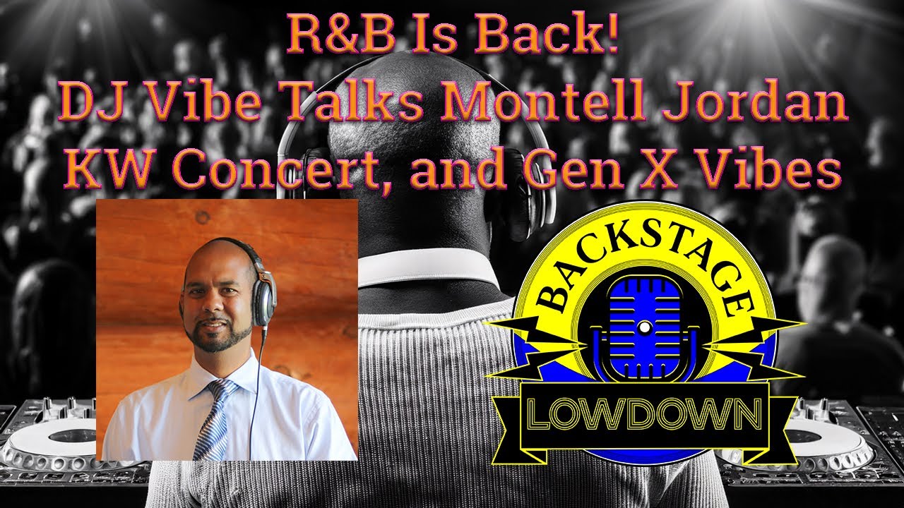 R&B Is Back! DJ Vibe Talks Montell Jordan KW Concert, and Gen X Vibes