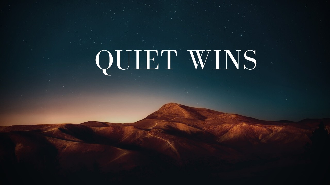QUIET WINS
