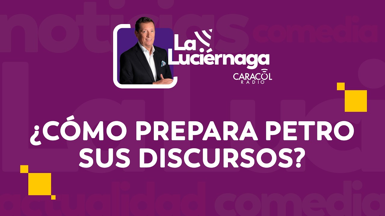 La Luciérnaga 20 de febrero | ¿Cómo prepara Petro sus discursos? | La Luciérnaga
