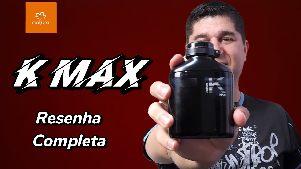 K Max Natura - Resenha Completa