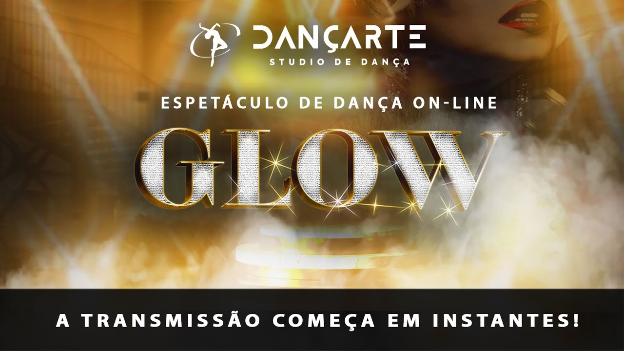 GLOW -  Espetáculo de Dança / Dançarte