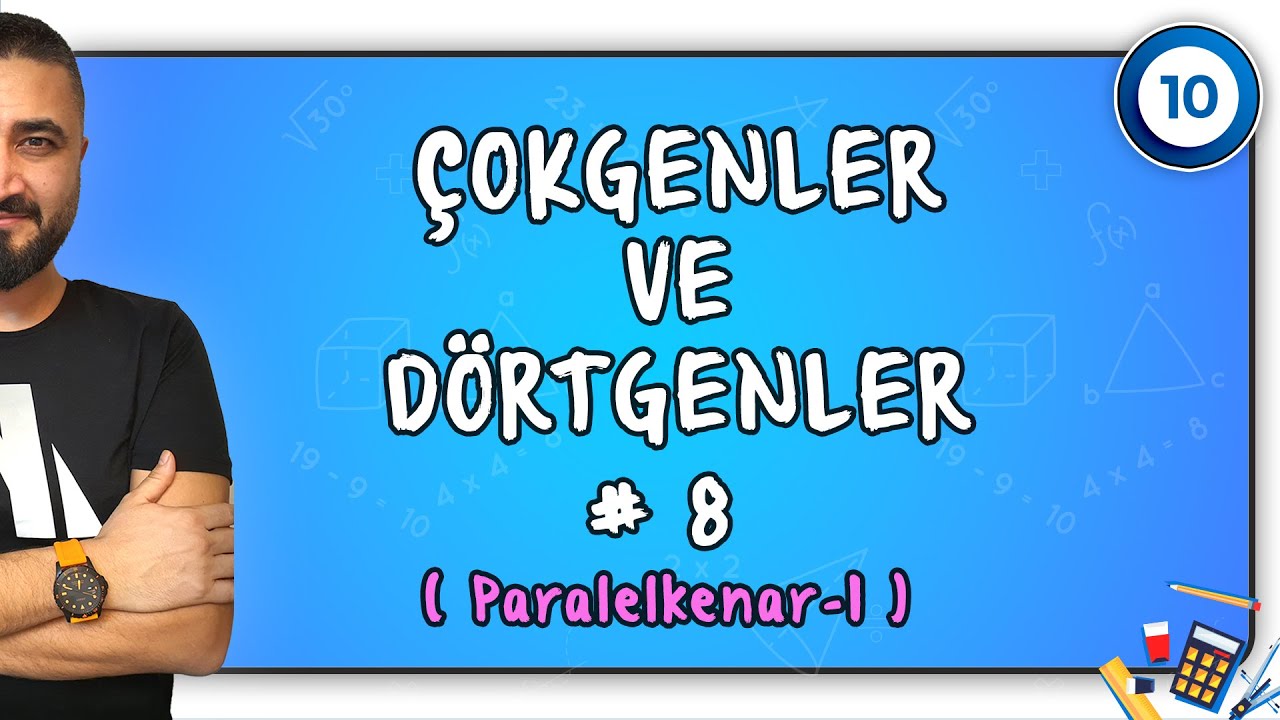 Paralelkenar 1 | Çokgenler ve Dörtgenler 8 | 10.SINIF MATEMATİK | Rehber Matematik