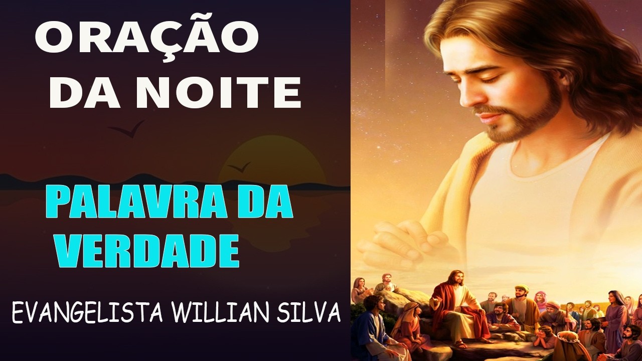 ORAÇÃO DA NOITE DE HOJE 3-03 - Oração de Paz - Reconhecimento da Grandeza do Senhor