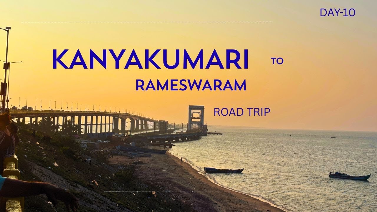Kanyakumari to rameswaram road trip || kanyakumari to rameswaram road condition