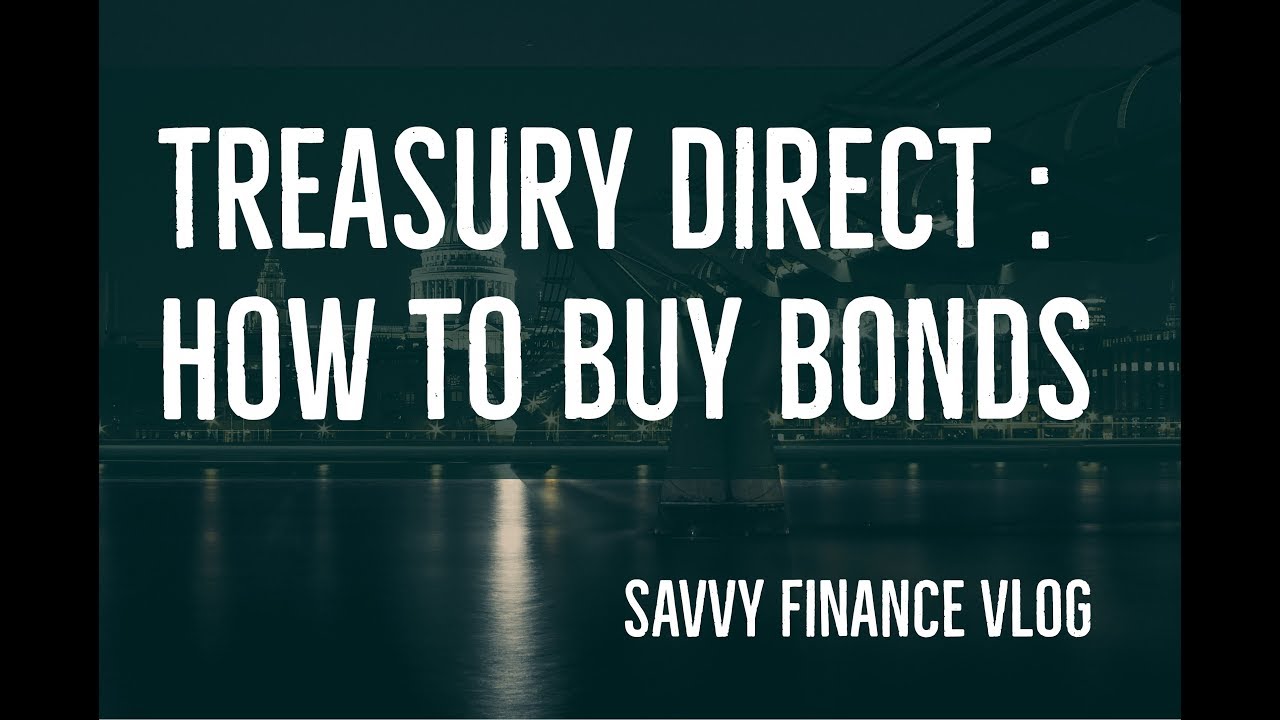 Open a Treasury Direct Account : How to buy bonds