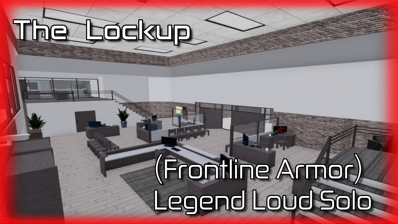 The Lockup - (Frontline Armor) Legend Loud Solo [Roblox: Entry Point]