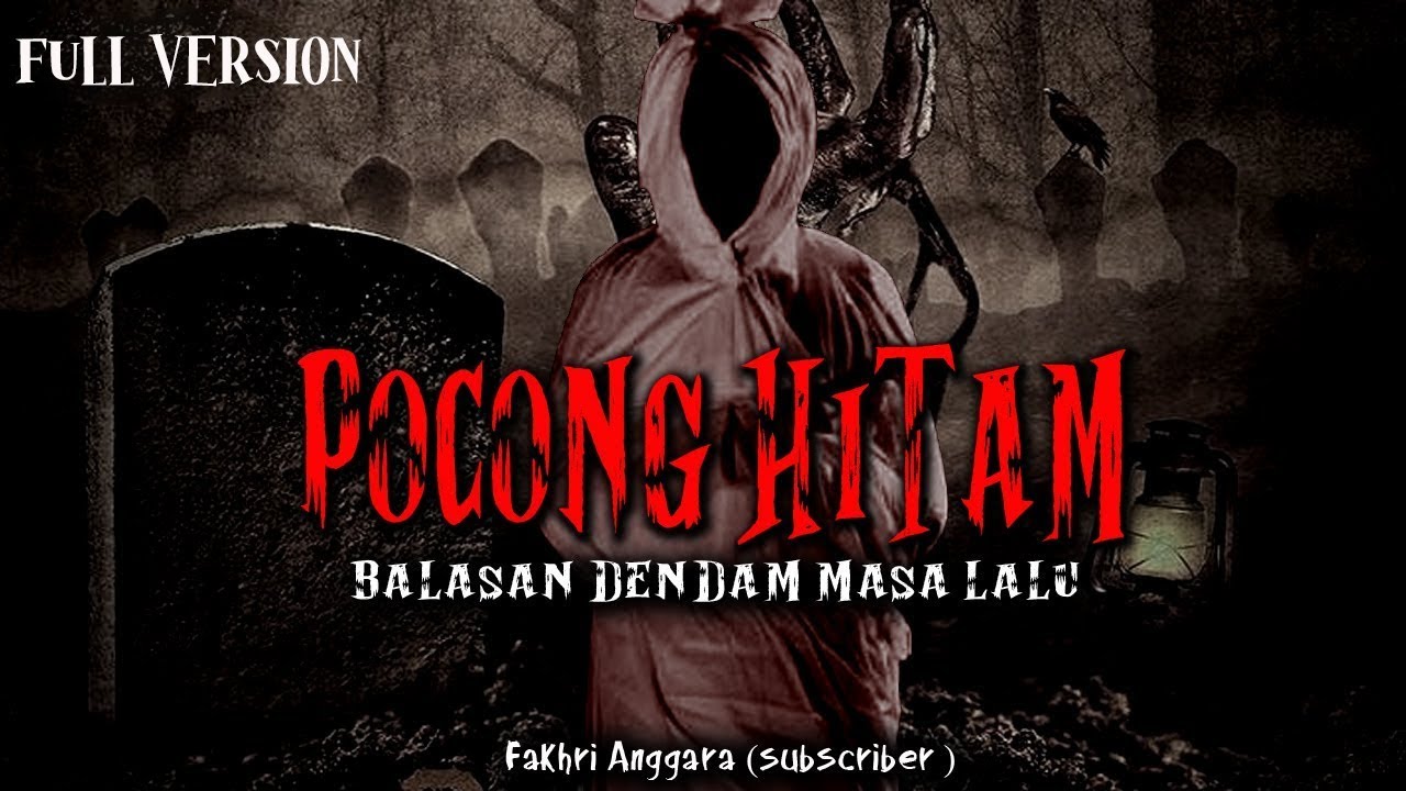 TEROR POCONG HITAM /  FULL VERSION by Fakhri Anggara (subscriber )