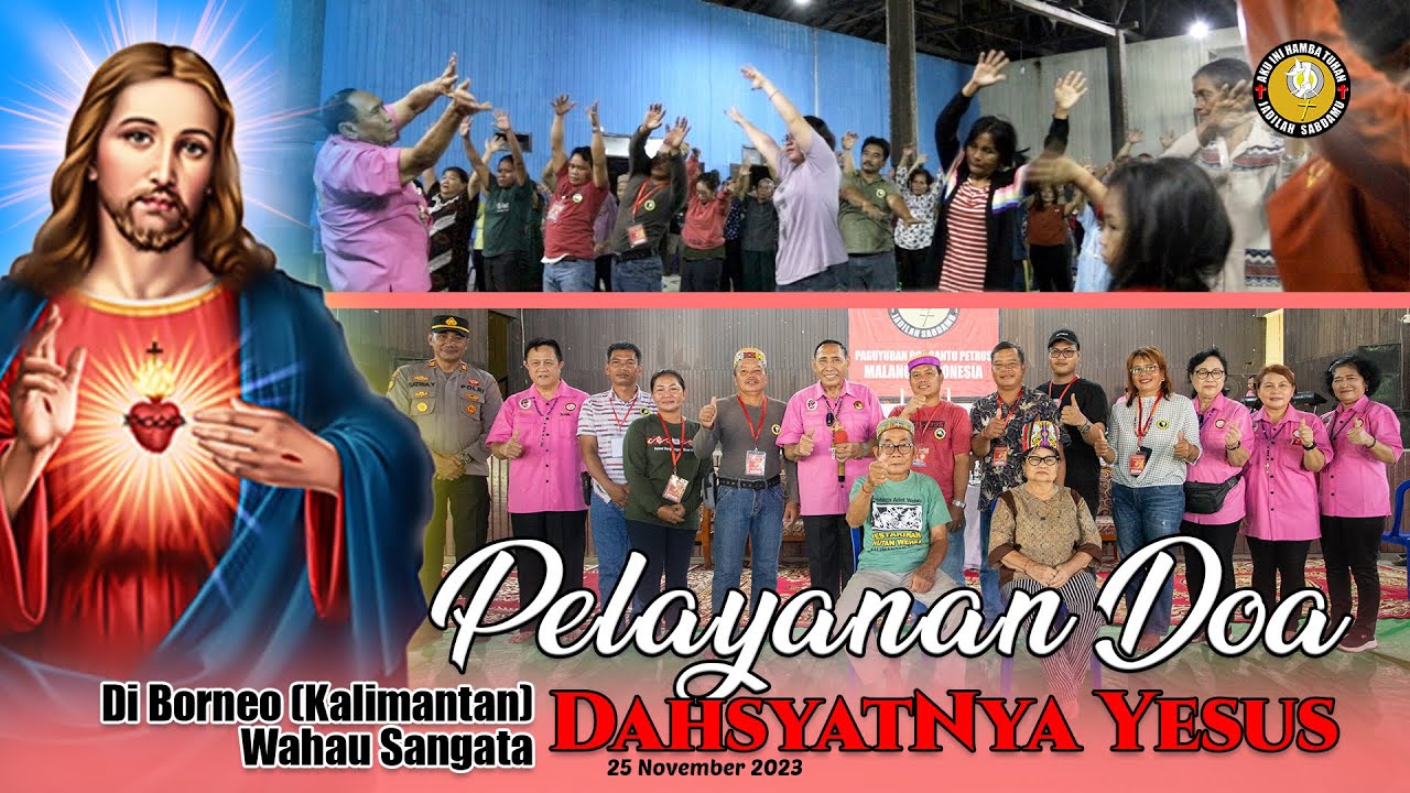 Pelayanan Doa Di Borneo (Kalimantan) Wahau Sangata DAHSYATNYA YESUS