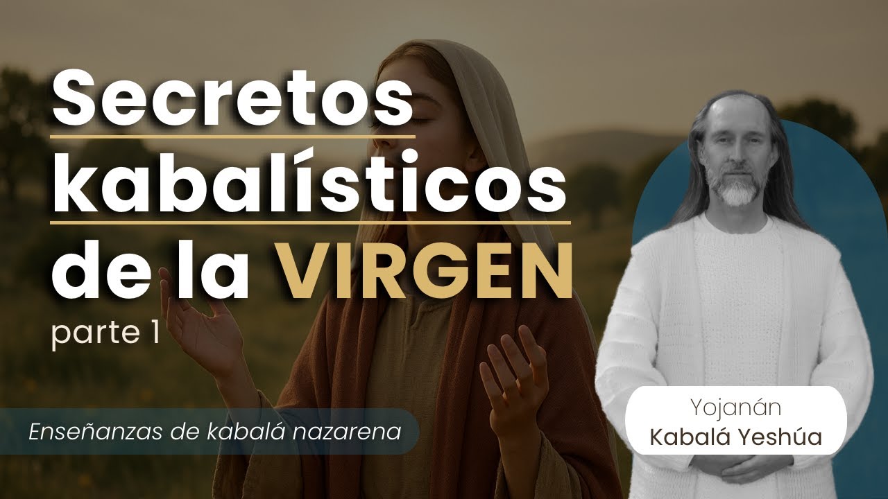 El Significado Oculto de la Virgen en la Kabala - Energía de VIRGO - Parte 1