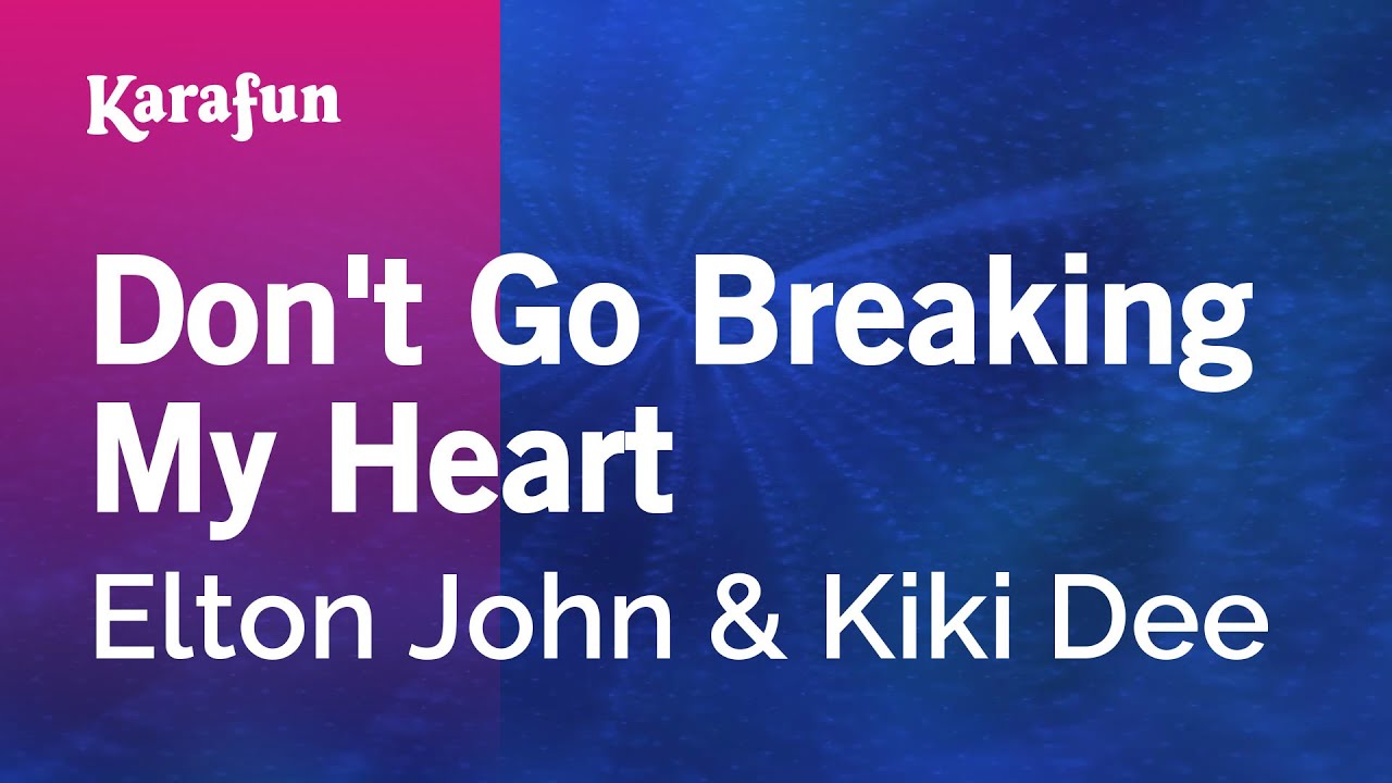 Don't Go Breaking My Heart - Elton John & Kiki Dee | Karaoke Version | KaraFun