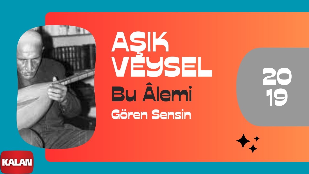 Âşık Veysel - Bu Âlemi Gören Sensin I © 2019 Kalan Müzik