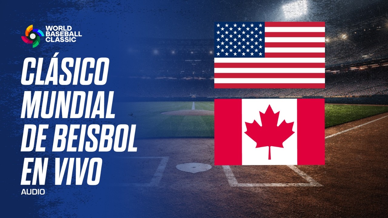 USA VS CANADÁ  - CLÁSICO MUNDIAL DE BEISBOL AUDIO
