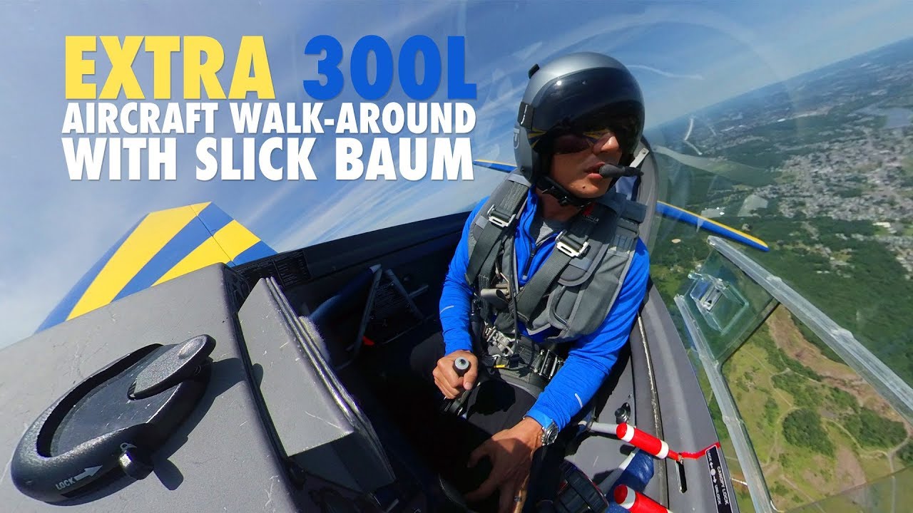Extra 300L Aircraft Walk-around with Slick Baum