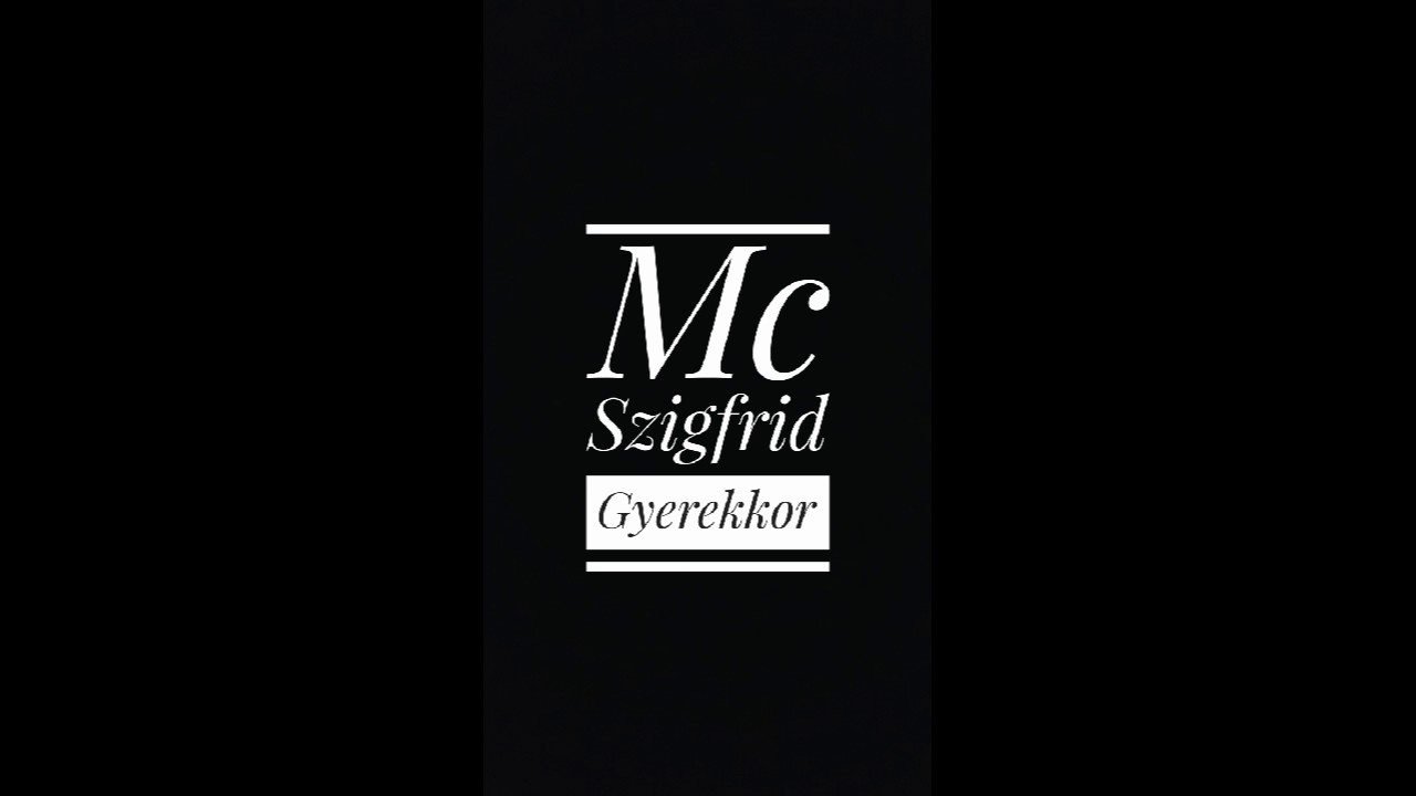 A Szigfrid.......Gyerekkor