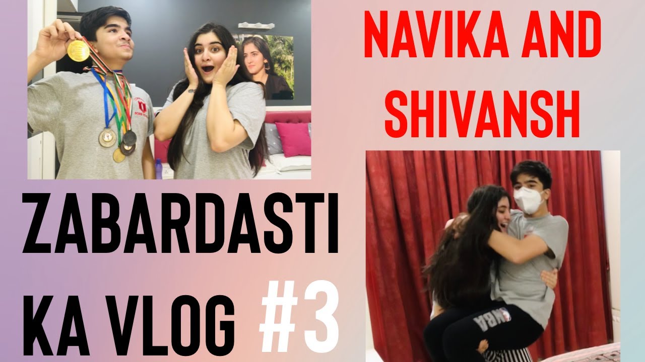 Zabardasti ka vlog #3 | Navika and Shivansh Kotia