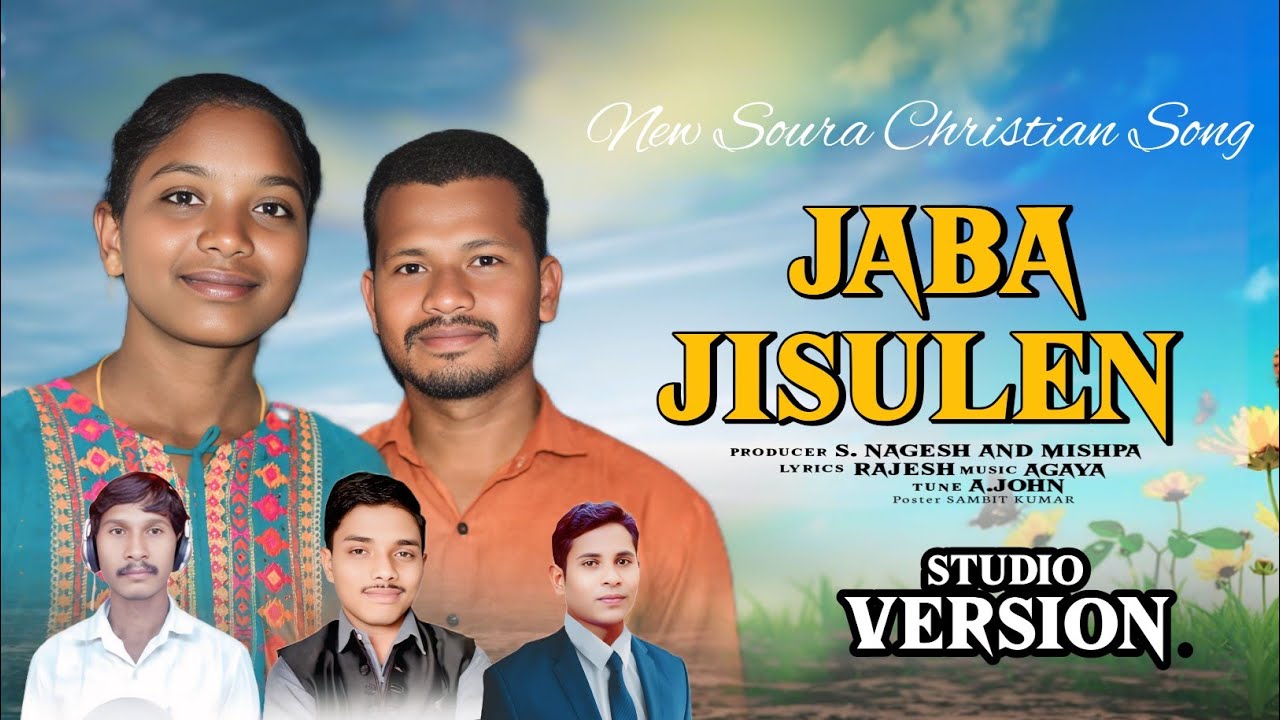 JABA JISU LEN #SOURA NEW CHRISTIAN SONG #A.JOHN ,MISHPA,NAGESH#AGAYA MUSIC STUDIO