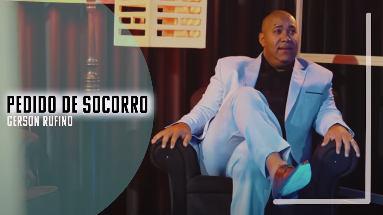 Gerson Rufino - Pedido de socorro - V&iacute;deo Clipe