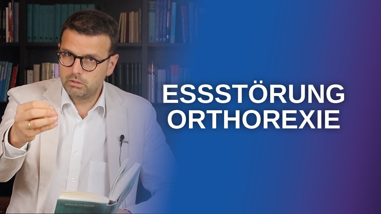 Orthorexia Nervosa: Zwanghaft gesunde Ern&auml;hrung // Essst&ouml;rung Orthorexie (Raphael Bonelli)